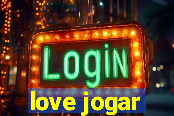 love jogar